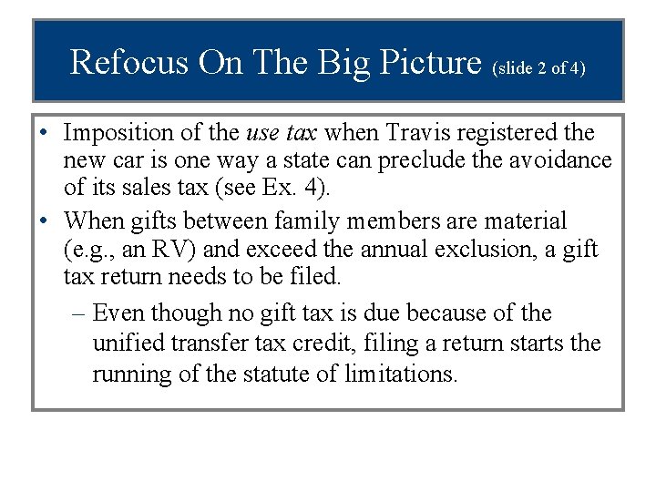 Refocus On The Big Picture (slide 2 of 4) • Imposition of the use