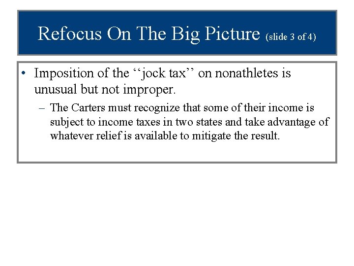 Refocus On The Big Picture (slide 3 of 4) • Imposition of the ‘‘jock