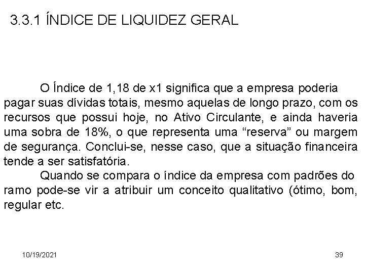 3. 3. 1 ÍNDICE DE LIQUIDEZ GERAL O Índice de 1, 18 de x