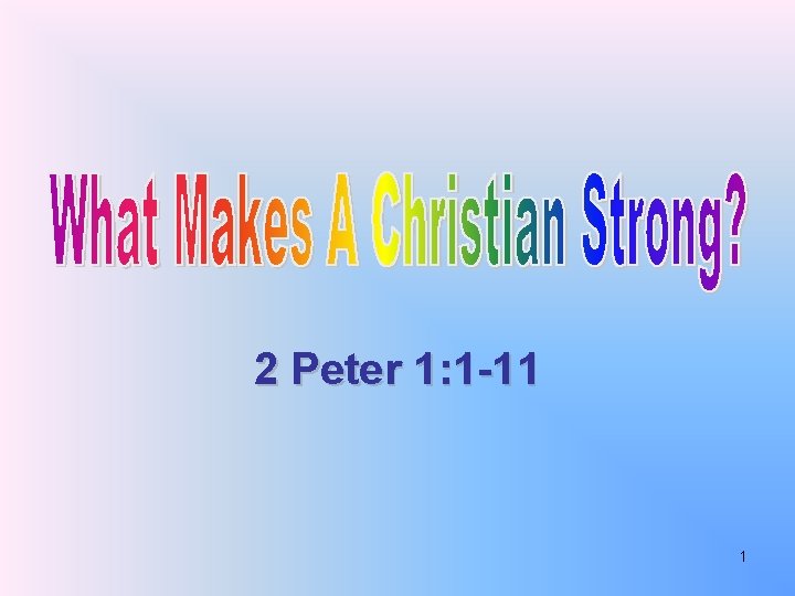 2 Peter 1: 1 -11 1 