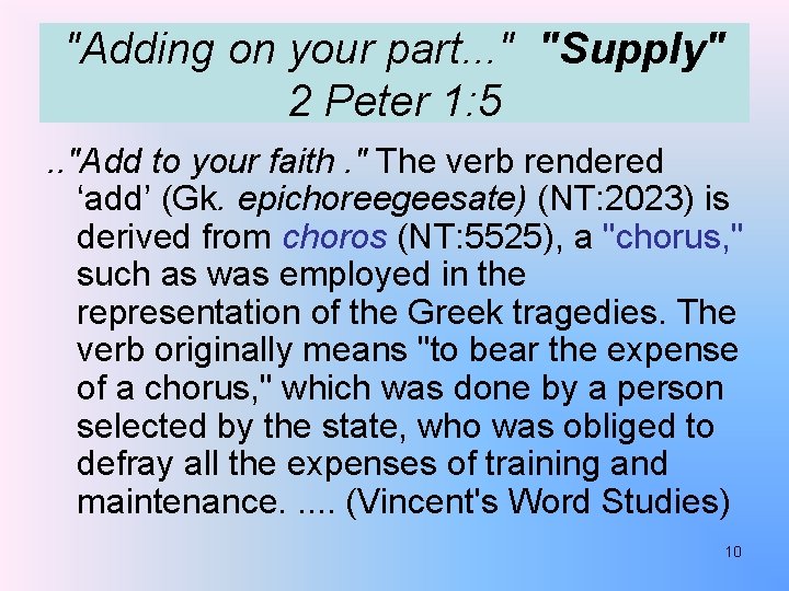 "Adding on your part. . . " "Supply" 2 Peter 1: 5. . "Add