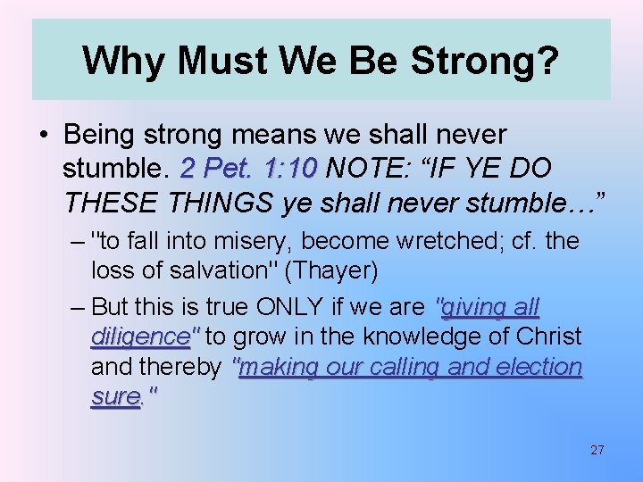 Why Must We Be Strong? • Being strong means we shall never stumble. 2