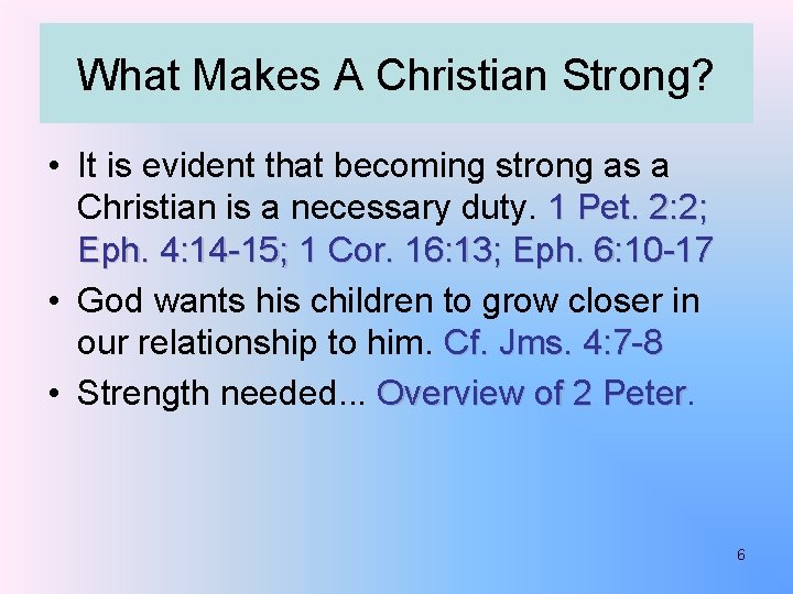 What Makes A Christian Strong? • It is evident that becoming strong as a