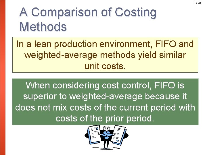 4 S-26 A Comparison of Costing Methods In a lean production environment, FIFO and