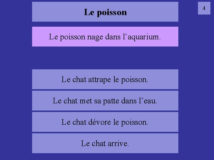 Le poisson nage dans l’aquarium. 04 poisson Le chat attrape le poisson. Le chat