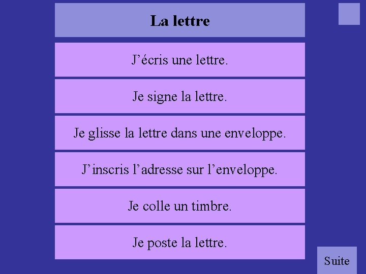 La lettre J’écris une lettre. Je signe la lettre. 09 lettre Je glisse la