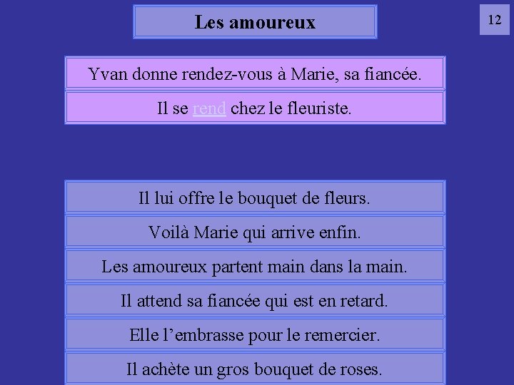 Les amoureux Yvan donne rendez-vous à Marie, sa fiancée. Il se rend chez le