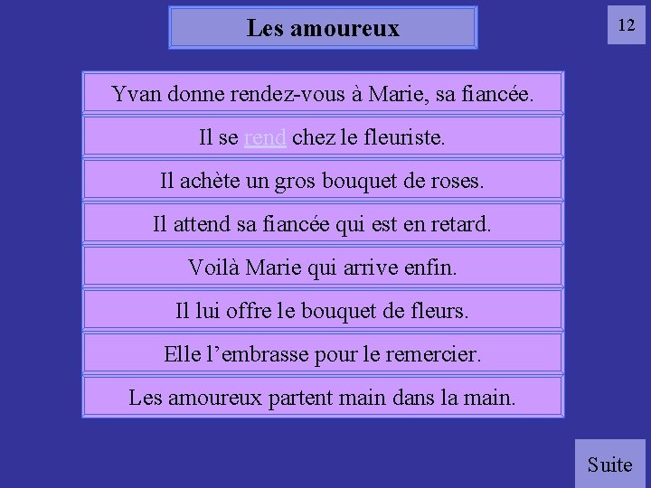 Les amoureux 12 Yvan donne rendez-vous à Marie, sa fiancée. Il se rend chez