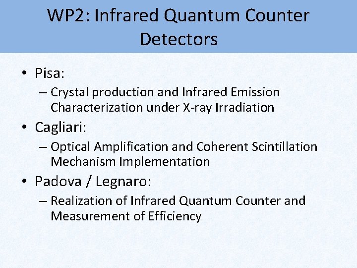 WP 2: Infrared Quantum Counter Detectors • Pisa: – Crystal production and Infrared Emission