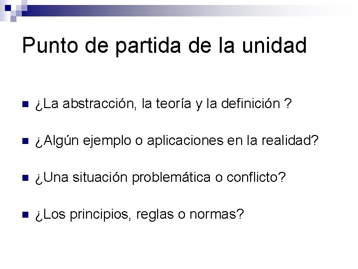 Punto de partida de la unidad n ¿La abstracción, la teoría y la definición