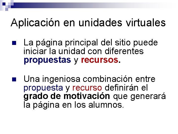 Aplicación en unidades virtuales n La página principal del sitio puede iniciar la unidad