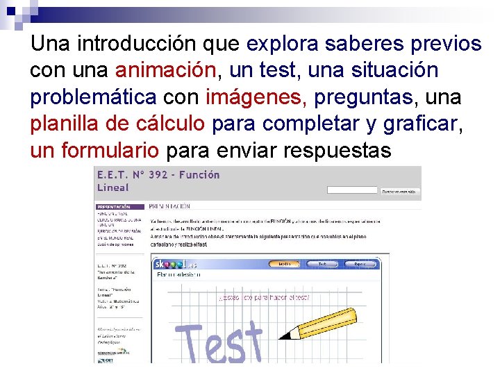 Una introducción que explora saberes previos con una animación, un test, una situación problemática