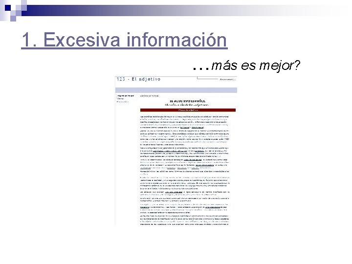 1. Excesiva información …más es mejor? 