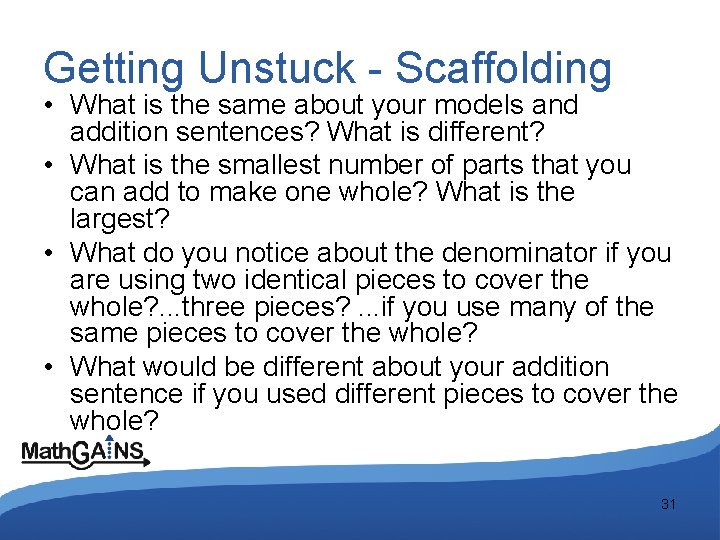 Getting Unstuck - Scaffolding • What is the same about your models and addition
