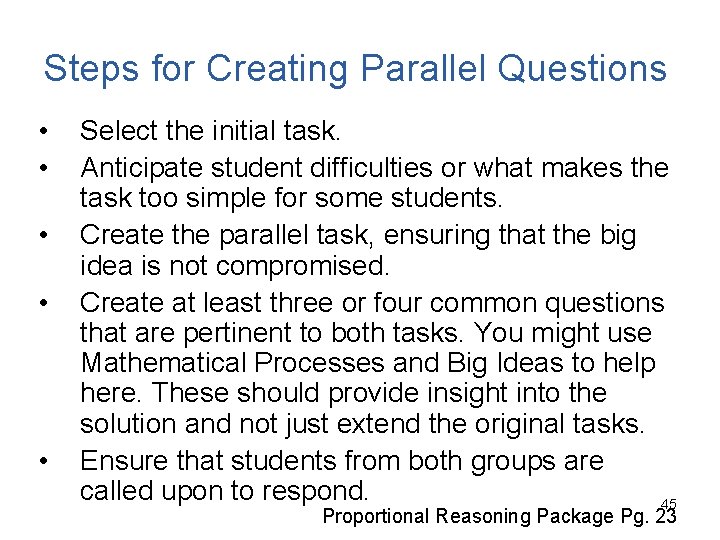 Steps for Creating Parallel Questions • • • Select the initial task. Anticipate student