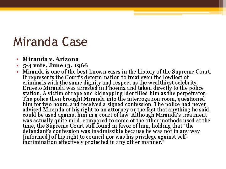 Miranda Case • Miranda v. Arizona • 5 -4 vote, June 13, 1966 •