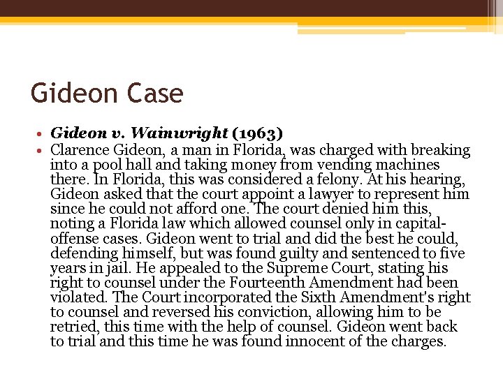 Gideon Case • Gideon v. Wainwright (1963) • Clarence Gideon, a man in Florida,
