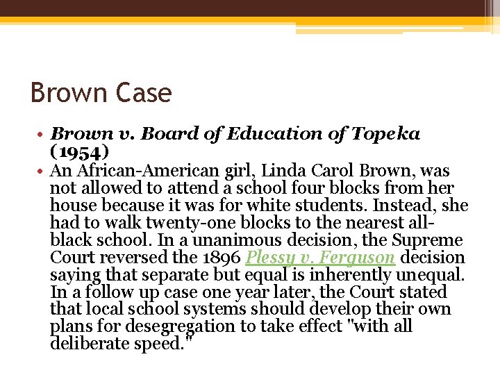Brown Case • Brown v. Board of Education of Topeka (1954) • An African-American