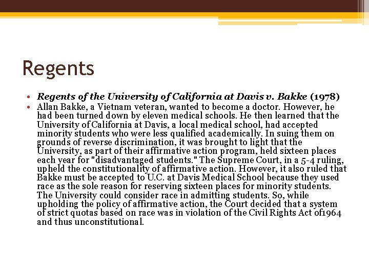 Regents • Regents of the University of California at Davis v. Bakke (1978) •