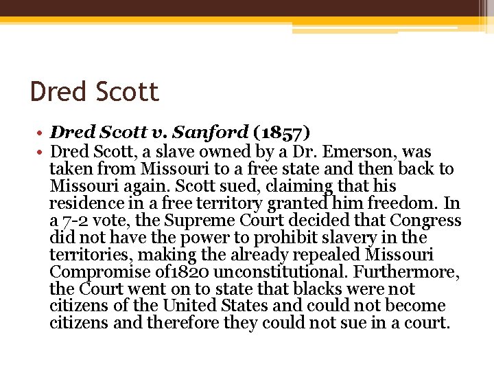 Dred Scott • Dred Scott v. Sanford (1857) • Dred Scott, a slave owned