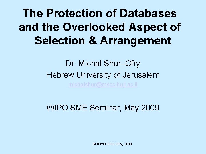 The Protection of Databases and the Overlooked Aspect of Selection & Arrangement Dr. Michal