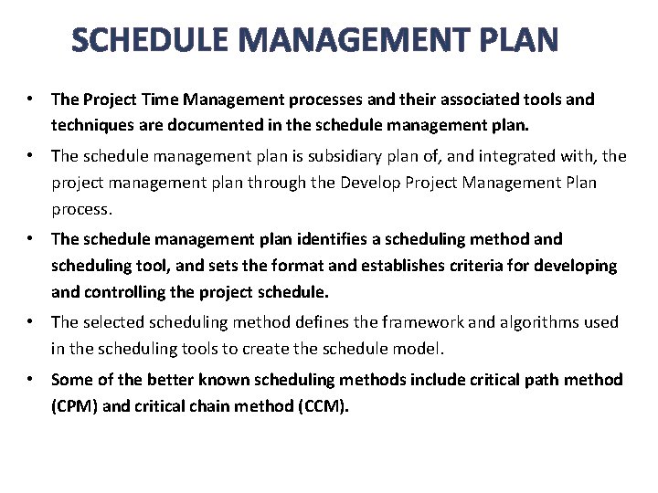 SCHEDULE MANAGEMENT PLAN • The Project Time Management processes and their associated tools and