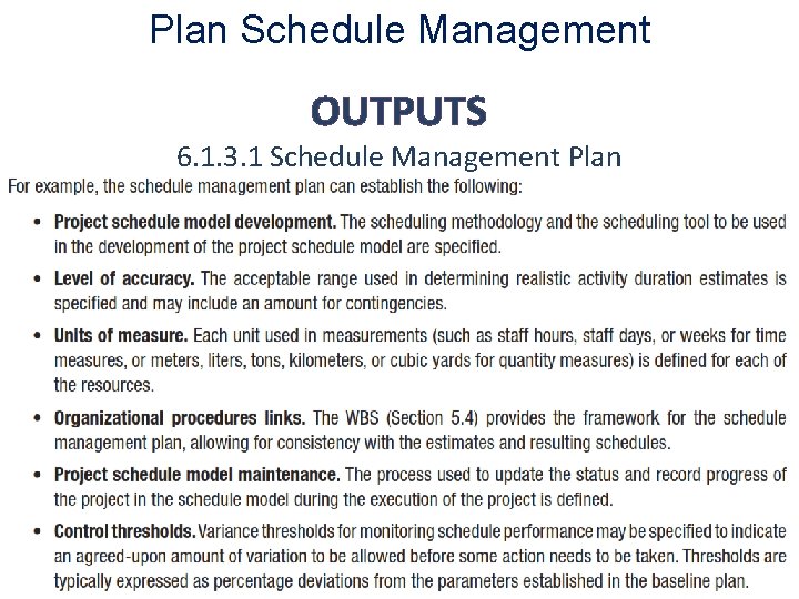 Plan Schedule Management OUTPUTS 6. 1. 3. 1 Schedule Management Plan 