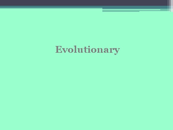 Evolutionary 