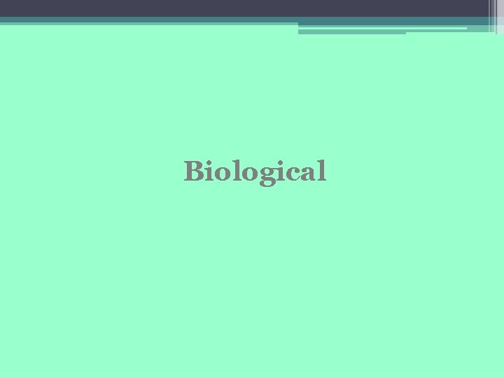 Biological 