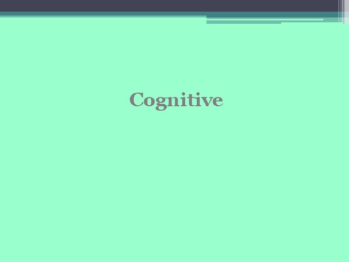 Cognitive 
