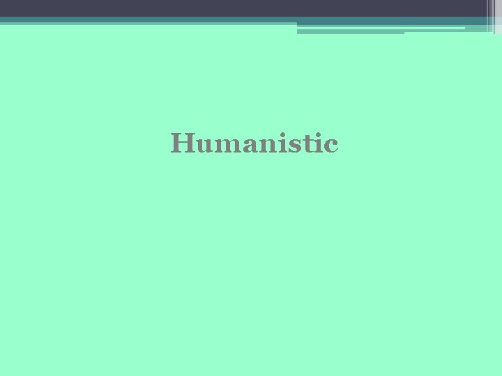 Humanistic 