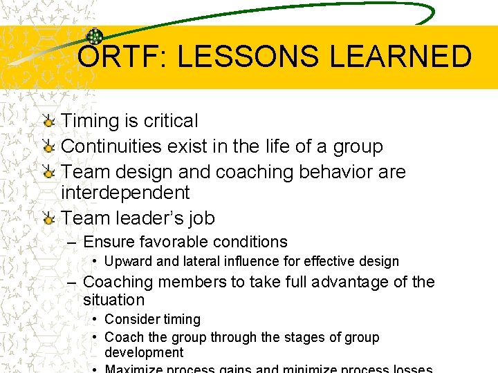 ORTF: LESSONS LEARNED Timing is critical Continuities exist in the life of a group