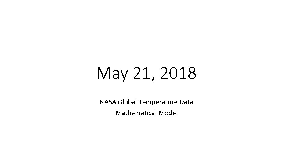 May 21, 2018 NASA Global Temperature Data Mathematical Model 