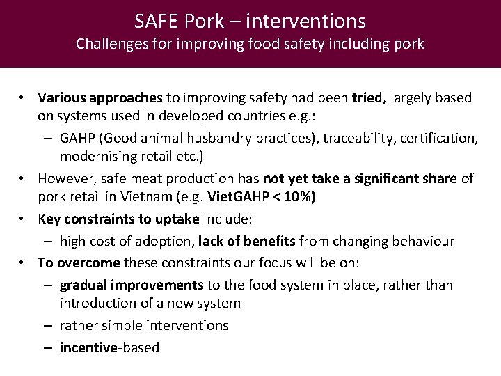 SAFE Pork – interventions Challenges for improving food safety including pork • Various approaches