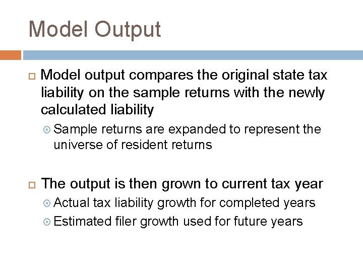 Model Output Model output compares the original state tax liability on the sample returns
