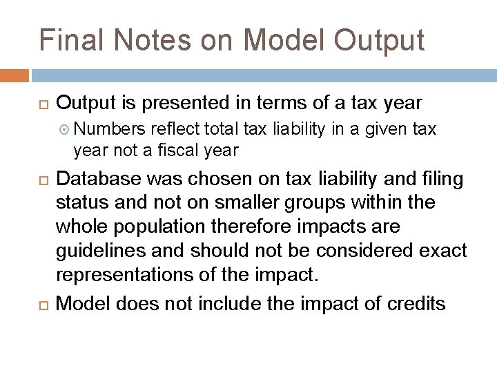 Final Notes on Model Output is presented in terms of a tax year Numbers