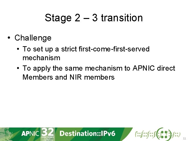 Stage 2 – 3 transition • Challenge • To set up a strict first-come-first-served