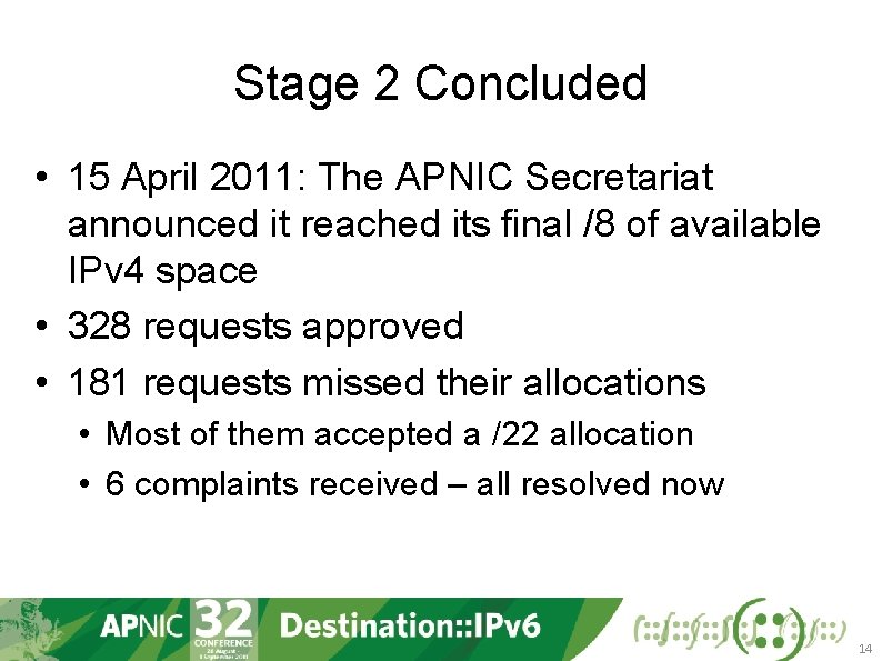 Stage 2 Concluded • 15 April 2011: The APNIC Secretariat announced it reached its