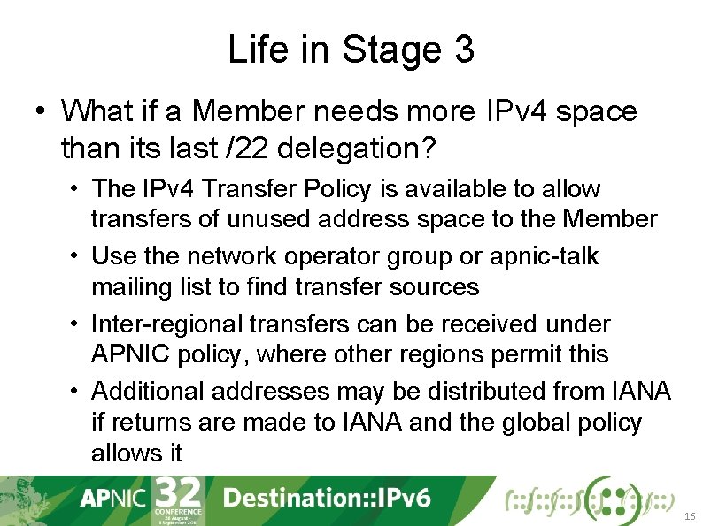 Life in Stage 3 • What if a Member needs more IPv 4 space