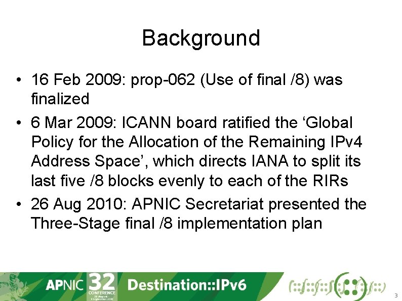 Background • 16 Feb 2009: prop-062 (Use of final /8) was finalized • 6