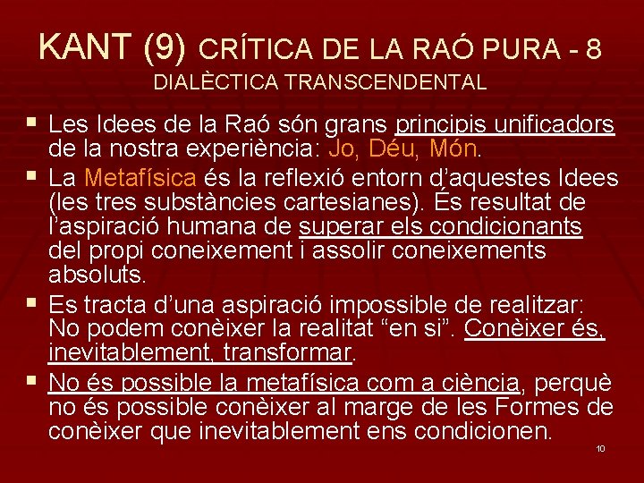KANT (9) CRÍTICA DE LA RAÓ PURA - 8 DIALÈCTICA TRANSCENDENTAL § Les Idees