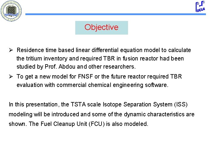 Objective Ø Residence time based linear differential equation model to calculate the tritium inventory