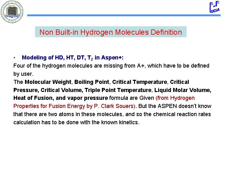 Non Built-in Hydrogen Molecules Definition • Modeling of HD, HT, DT, T 2 in
