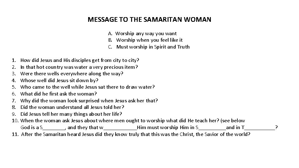 MESSAGE TO THE SAMARITAN WOMAN A. Worship any way you want B. Worship when