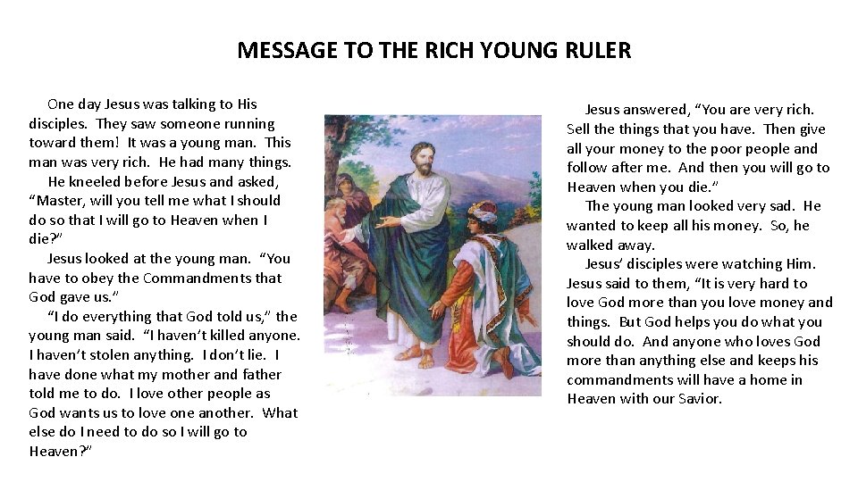 MESSAGE TO THE RICH YOUNG RULER One day Jesus was talking to His disciples.