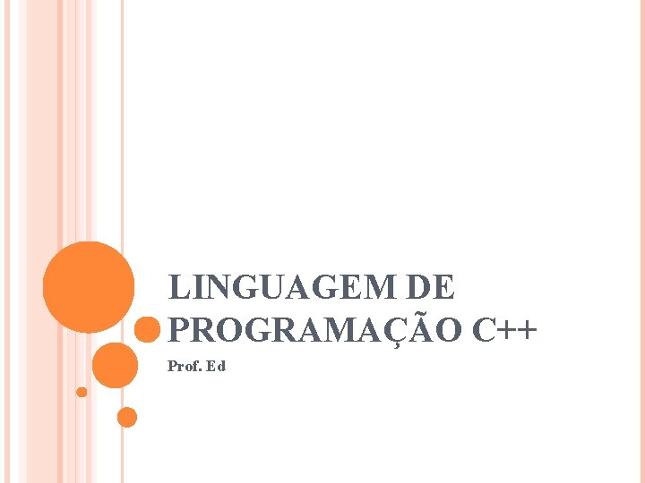 LINGUAGEM DE PROGRAMAÇÃO C++ Prof. Ed 