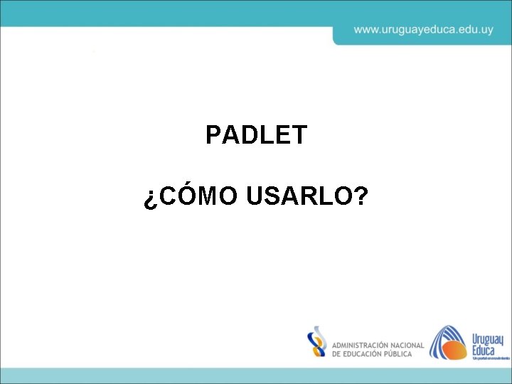 PADLET ¿CÓMO USARLO? 