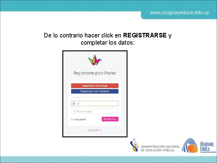 De lo contrario hacer click en REGISTRARSE y completar los datos: 