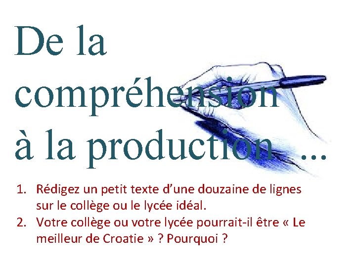 De la compréhension à la production. . . 1. Rédigez un petit texte d’une