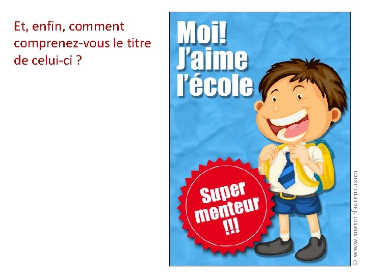 Et, enfin, comment comprenez-vous le titre de celui-ci ? 